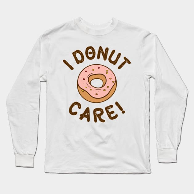 I Donut Care! Long Sleeve T-Shirt by Three Meat Curry